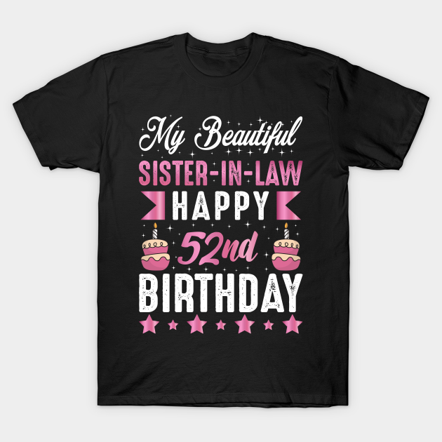 Happy Birthday Sister In Law 52nd Sister In Law TShirt TeePublic